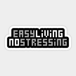 Easy Living No Stressing Sticker